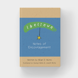 I Believe: Notes of Encouragement